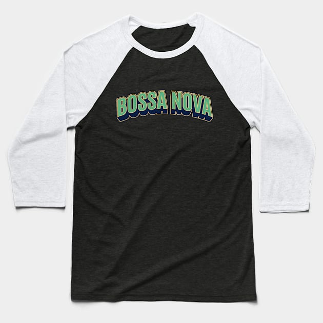 Bossa Nova Groove - Brazilian Rhythmic Logo Apparel Baseball T-Shirt by Boogosh